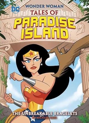 Bild des Verkufers fr Unbreakable Bracelets (Wonder Woman Tales of Paradise Island) (Paperback) zum Verkauf von Grand Eagle Retail