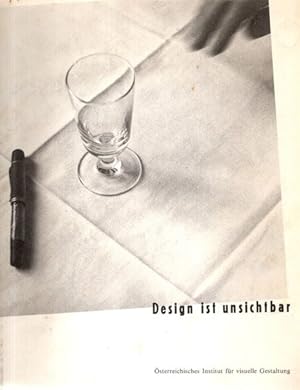 Design ist unsichtbar. Österr. Inst. für Visuelle Gestaltung. Hrsg. von Helmuth Gsöllpointner .