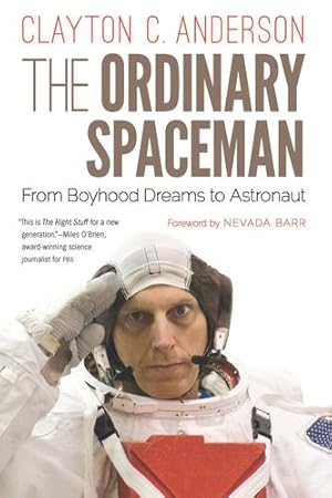 Imagen del vendedor de The Ordinary Spaceman: From Boyhood Dreams to Astronaut by Anderson, Clayton C. [Paperback ] a la venta por booksXpress