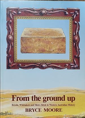 From the Ground Up: Bristile, Whittakers and Metro Brick in Western Australian History