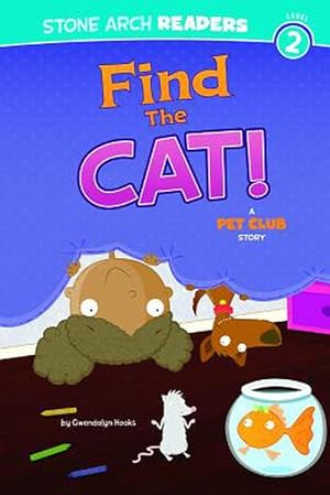 Seller image for Find the Cat!: A Pet Club Story (Paperback) for sale by Grand Eagle Retail