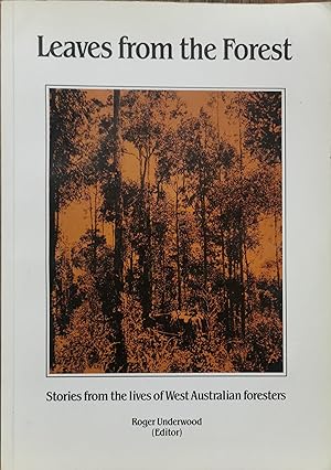 Seller image for Leaves from the Forest: Stories from the Lives of West Australian Foresters for sale by Dial-A-Book