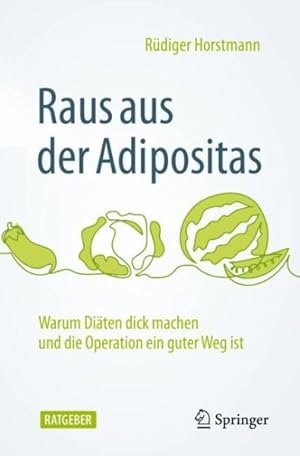 Immagine del venditore per Raus Aus Der Adipositas : Warum Diten Dick Machen Und Die Operation Kein Leichter Weg Ist -Language: German venduto da GreatBookPrices