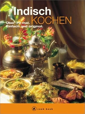 Seller image for Indisch kochen, ber 70 mal. for sale by Modernes Antiquariat an der Kyll