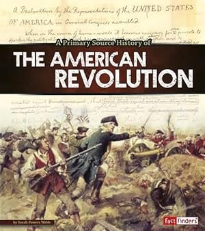 Image du vendeur pour A Primary Source History of the American Revolution (Paperback) mis en vente par Grand Eagle Retail