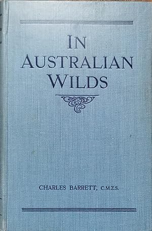 In Australian Wilds. The gleanings of a naturalist.