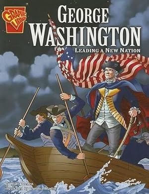 Seller image for George Washington: Leading a New Nation (Graphic Biographies) (Paperback) for sale by Grand Eagle Retail