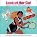 Seller image for Encyclopedia Britannica - Look at Her Go: Women Athletes Who Play to Win - Board Book [No Binding ] for sale by booksXpress