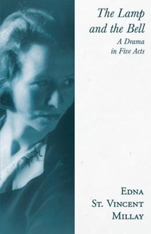 Seller image for The Lamp and the Bell - A Drama in Five Acts: With a Biography by Carl Van Doren by Millay, Edna St. Vincent, Doren, Carl Van [Paperback ] for sale by booksXpress