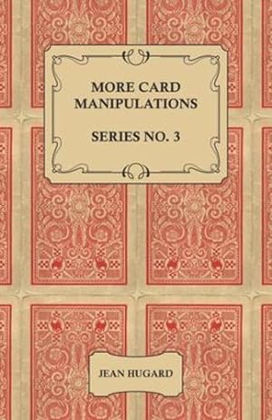 Immagine del venditore per More Card Manipulations - Series No. 3 by Hugard, Jean [Paperback ] venduto da booksXpress