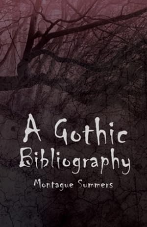 Seller image for A Gothic Bibliography by Summers, Montague [Paperback ] for sale by booksXpress