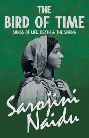 Imagen del vendedor de The Bird of Time - Songs of Life, Death & The Spring: With a Chapter from 'Studies of Contemporary Poets' by Mary C. Sturgeon [Soft Cover ] a la venta por booksXpress