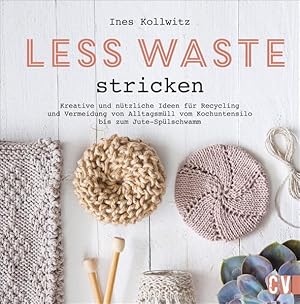 Less Waste stricken Kreative und nützliche Ideen für Recycling und Vermeidung von Alltagsmüll vom...