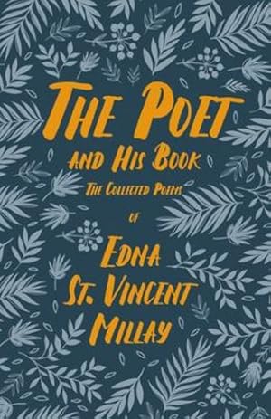 Seller image for The Poet and His Book: The Collected Poems of Edna St. Vincent Millay by Millay, Edna St. Vincent, Doren, Carl Van [Paperback ] for sale by booksXpress