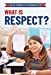 Seller image for What Is Respect? (The Principles of Democracy) [Soft Cover ] for sale by booksXpress