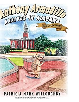 Bild des Verkufers fr Anthony Armadillo Arrives in Alabama: For Its Bicentennial (1) [Soft Cover ] zum Verkauf von booksXpress