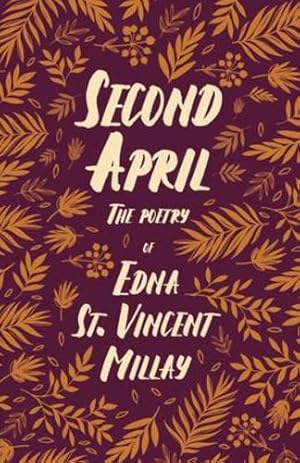 Seller image for Second April: The Poetry of Edna St. Vincent Millay by Millay, Edna St. Vincent, Doren, Carl Van [Paperback ] for sale by booksXpress
