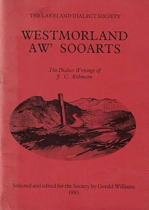 Seller image for Westmorland aw' Sooarts. The Dialect Writings of J C Robinson for sale by Barter Books Ltd