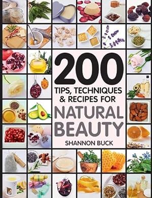 Seller image for 200 Tips, Techniques, and Recipes for Natural Beauty (Paperback) for sale by Grand Eagle Retail