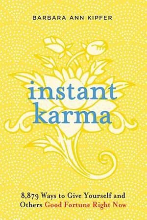 Imagen del vendedor de Instant Karma: 8,879 Ways to Give Yourself and Others Good Fortune Right Now (Paperback) a la venta por Grand Eagle Retail