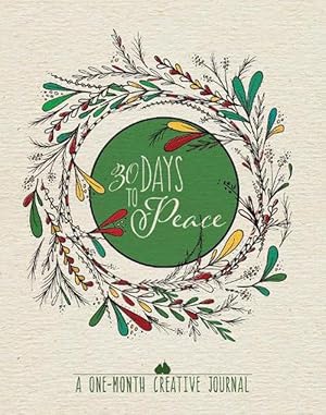 Seller image for 30 Days to Peace: A One-Month Creative Devotional Journal (Paperback) for sale by Grand Eagle Retail