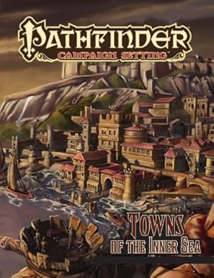 Immagine del venditore per Pathfinder Campaign Setting: Towns of the Inner Sea by Bauer, Judy, Bonner, Logan, Logue, Nicolas, Vancil, Matt [Paperback ] venduto da booksXpress