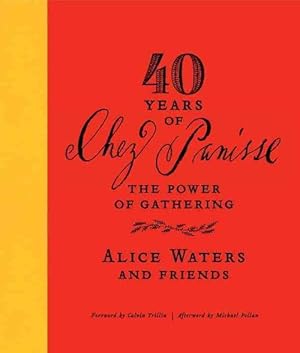 Seller image for 40 Years of Chez Panisse: The Power of Gathering (Hardcover) for sale by Grand Eagle Retail