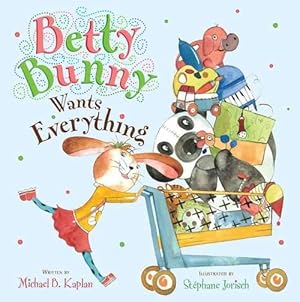 Seller image for Betty Bunny Wants Everything (Hardcover) for sale by Grand Eagle Retail