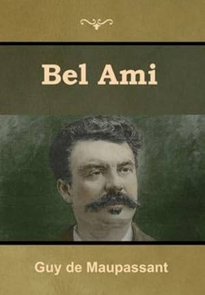 Seller image for Bel Ami by de Maupassant, Guy [Hardcover ] for sale by booksXpress