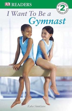 Imagen del vendedor de DK Readers L2: I Want to Be a Gymnast (Paperback) a la venta por Grand Eagle Retail