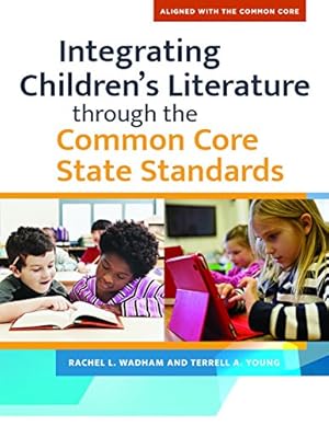 Image du vendeur pour Integrating Children's Literature through the Common Core State Standards [Soft Cover ] mis en vente par booksXpress