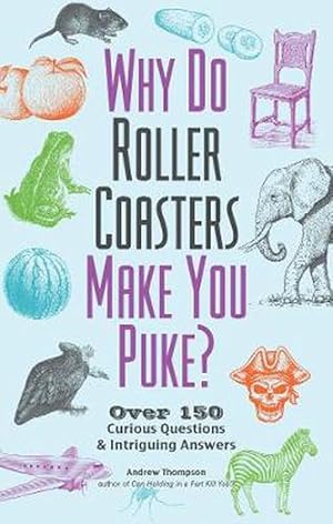 Bild des Verkufers fr Why Do Roller Coasters Make You Puke (Paperback) zum Verkauf von Grand Eagle Retail