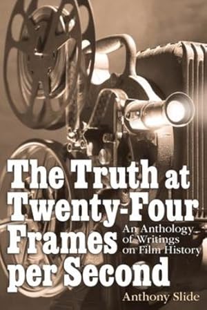 Imagen del vendedor de The Truth at Twenty-Four Frames per Second: An Anthology of Writings on Film History [Soft Cover ] a la venta por booksXpress