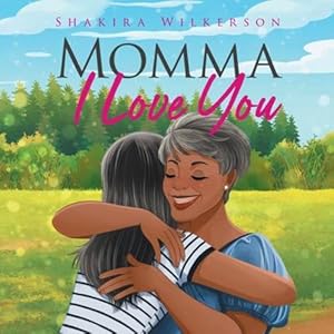 Seller image for Momma I Love You by Wilkerson, Shakira [Paperback ] for sale by booksXpress