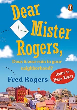 Seller image for Dear Mr. Rogers, Does It Ever Rain in Your Neighborhood?: Letters to Mr. Rogers (Paperback) for sale by Grand Eagle Retail