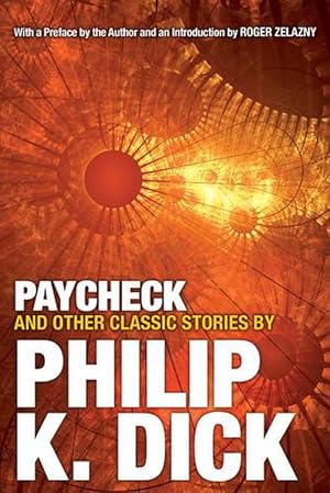 Seller image for Paycheck and Other Classic Stories By Philip K. Dick (Paperback) for sale by Grand Eagle Retail