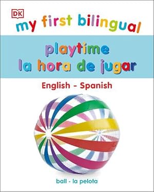 Imagen del vendedor de My First Bilingual Playtime (Board Book) a la venta por Grand Eagle Retail