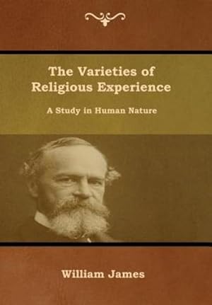 Immagine del venditore per The Varieties of Religious Experience: A Study in Human Nature [Hardcover ] venduto da booksXpress