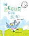 Seller image for Be Proud to Be Blue (Dyslexic Inclusive) [Soft Cover ] for sale by booksXpress