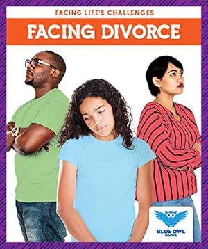 Seller image for Facing Divorce (Blue Owl Books: Facing Life's Challenges) [No Binding ] for sale by booksXpress