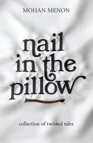 Seller image for Nail in the pillow: Collection of Twisted Tales [Soft Cover ] for sale by booksXpress