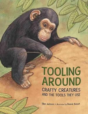 Immagine del venditore per Tooling Around: Crafty Creatures and the Tools They Use (Paperback) venduto da Grand Eagle Retail
