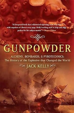 Seller image for Gunpowder: Alchemy, Bombards, and Pyrotechnics: The History of the Explosive That Changed the World (Paperback) for sale by Grand Eagle Retail