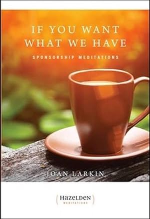 Seller image for If You Want What We Have: Sponsorship Meditations (Paperback) for sale by Grand Eagle Retail