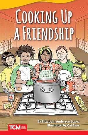 Image du vendeur pour Cooking Up a Friendship (Literary Text) by Elizabeth Lopez [Perfect Paperback ] mis en vente par booksXpress