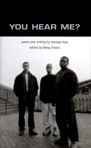 Immagine del venditore per You Hear Me?: Poems and Writing by Teenage Boys (Paperback) venduto da Grand Eagle Retail