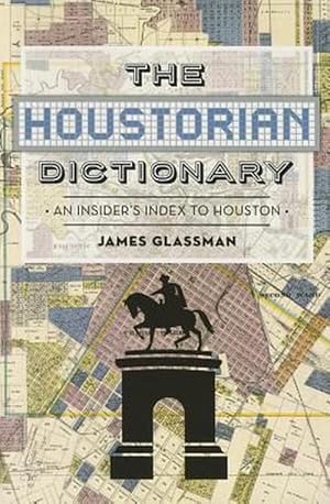 Seller image for The: Houstorian Dictionary: An Insider's Index to Houston (Paperback) for sale by Grand Eagle Retail