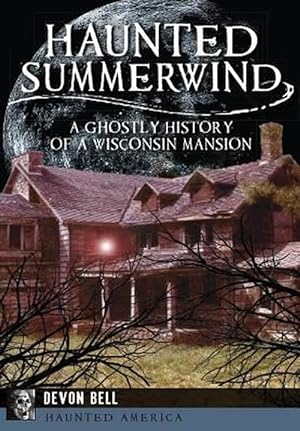 Bild des Verkufers fr Haunted Summerwind:: A Ghostly History of a Wisconsin Mansion (Paperback) zum Verkauf von Grand Eagle Retail