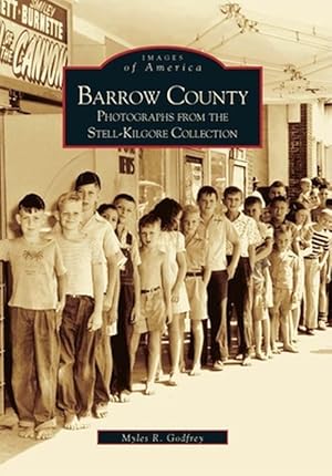 Seller image for Barrow County:: Photographs from the Stell-Kilgore Collection (Paperback) for sale by Grand Eagle Retail