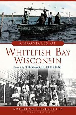 Image du vendeur pour Chronicles of Whitefish Bay, Wisconsin (Paperback) mis en vente par Grand Eagle Retail